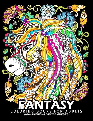 Fantasy Coloring Books for Adults: Stress-relief Coloring Book For Grown-ups - Balloon Publishing