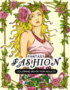 Fantasy Fashion Coloring Book for Adults: Dress Stress-Relief Coloring Book for Grown-Ups