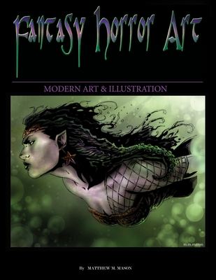 Fantasy Horror Art: Modern art & illustration - Mason, Matthew M