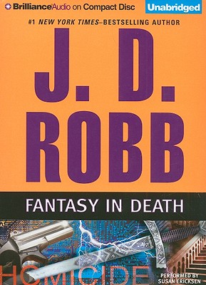 Fantasy in Death - Robb, J D, and Ericksen, Susan (Read by)