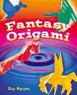 Fantasy Origami - Nguyen, Duy