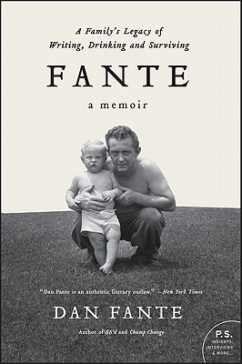 Fante: A Family's Legacy of Writing, Drinking and Surviving - Fante, Dan