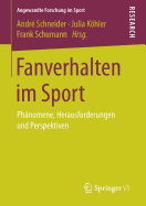 Fanverhalten Im Sport: Phanomene, Herausforderungen Und Perspektiven