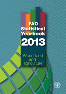 Fao Statistical Yearbook 2013: World Food and Agriculture