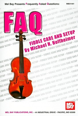 FAQ: Fiddle Care and Setup - Hoffheimer, Michael H.