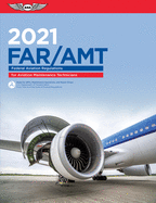 Far-Amt 2021: Federal Aviation Regulations for Aviation Maintenance Technicians