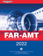 Far-Amt 2022: Federal Aviation Regulations for Aviation Maintenance Technicians