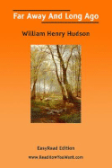 Far Away and Long Ago [Easyread Edition] - Hudson, William Henry