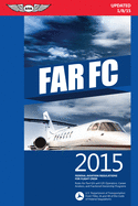 Far-FC 2015: Federal Aviation Regulations for Flight Crew