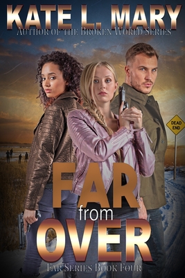 Far from Over - Mary, Kate L