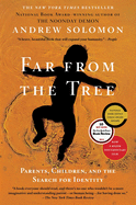 Far from the Tree: Parents, Children and the Search for Identity