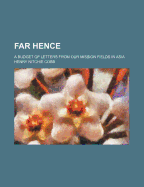 Far Hence: A Budget of Letters from Our Mission Fields in Asia