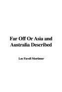Far Off or Asia and Australia Described