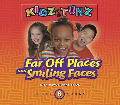 Far Off Places and Smiling Faces - Tyndale Kids (Creator)