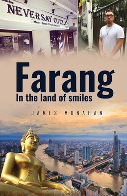 Farang: In The Land Of Smiles - Monahan, James