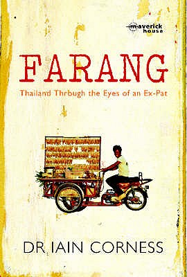 Farang: Thailand Through the Eyes of an Expat - Corness, Iain