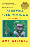Farewell, Fred Voodoo: A Letter from Haiti