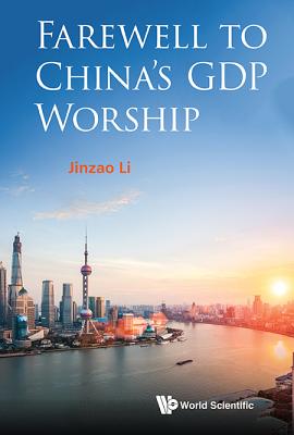 Farewell To China's Gdp Worship - Li, Jinzao