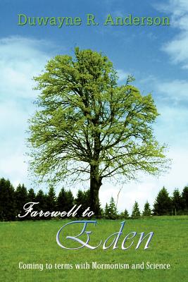 Farewell to Eden: Coming to Terms with Mormonism and Science - Anderson, Duwayne R