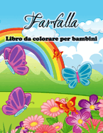 Farfalla libro da colorare per bambini: Carino farfalle disegni da colorare per ragazze e ragazzi, bambini e bambini in et prescolare