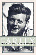 Farley: The Life of Farley Mowat
