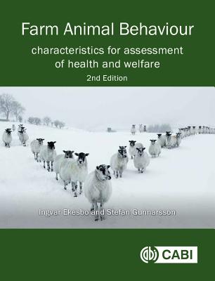Farm Animal Behaviour: Characteristics for Assessment of Health and Welfare - Ekesbo, Ingvar, and Gunnarsson, Stefan, Professor