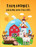 Farm Animals: Cute Farm Animals Coloring Book for Kids, Toddlers, Girls and Boys. Activity Workbook for Kids Ages 2+