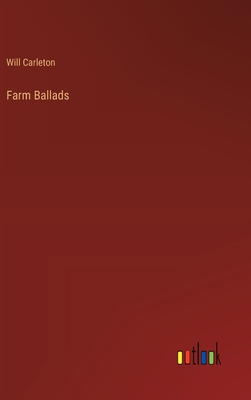 Farm Ballads - Carleton, Will