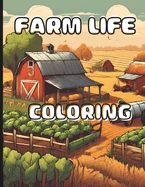 Farm Life Coloring: Coloring Book