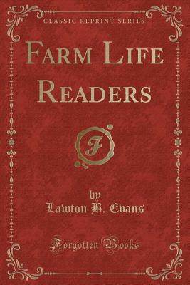 Farm Life Readers (Classic Reprint) - Evans, Lawton B