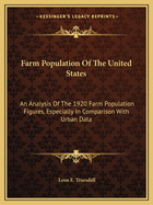 Farm Population Of The United States: An Analysis Of The 1920 Farm Population Figures, Especially In Comparison With Urban Data