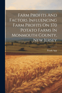 Farm Profits and Factors Influencing Farm Profits on 370 Potato Farms in Monmouth County, New Jersey