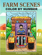 Farm Scenes Color By Number: Coloring Book for Kids Ages 4-8