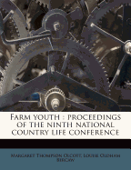 Farm Youth: Proceedings of the Ninth National Country Life Conference