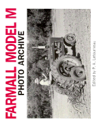 Farmall Model M: Photo Archive: Photographs from the McCormick-International Harvester Company Collection