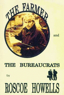 Farmer and the Bureaucrats - Howells, Roscoe