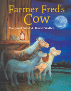 Farmer Fred's Cow - Wild, and Waller