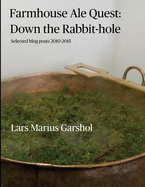 Farmhouse Ale Quest: Down the Rabbit-hole: Blog posts 2010-2015