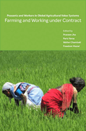 Farming and Working Under Contract: Peasants and Workers in Global Agricultural Value Systems
