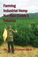 Farming Industrial Hemp Not Your Daddy's Tobacco