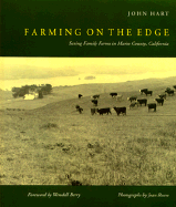 Farming on the Edge: Saving Family Farms in Marin County, California - Hart, John, and Berry, Wendell (Foreword by), and Rosen, Joan (Photographer)
