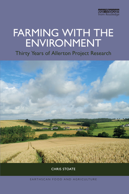 Farming with the Environment: Thirty Years of Allerton Project Research - Stoate, Chris