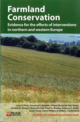 Farmland Conservation: Evidence for the effects of interventions in northern and western Europe - Dicks, Lynn V., and Ashpole, Joscelyne E., and Dnhardt, Juliana