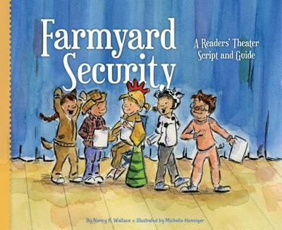 Farmyard Security: A Readers' Theater Script and Guide - Wallace, Nancy K