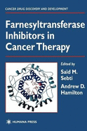 Farnesyltransferase Inhibitors in Cancer Therapy