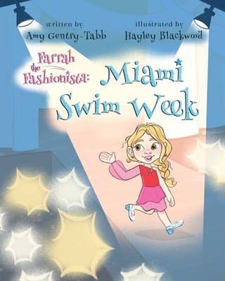 Farrah the Fashionista: Miami Swim Week - Gentry-Tabb, Amy, and Rees, Jennifer (Editor)