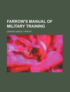 Farrow's Manual of Military Training