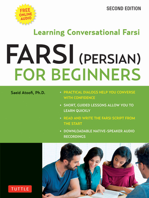 Farsi (Persian) for Beginners: Learning Conversational Farsi - Second Edition (Free Downloadable Audio Files Included) - Atoofi, Saeid