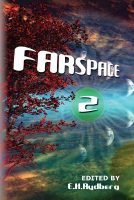 Farspace 2: A speculative fiction anthology by up and coming authors - Shirar, Ben, and Dailey, L D, and Voorhis, Calie