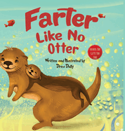 Farter Like No Otter: Fathers Day Gifts For Dad: A Picture Book with not-so-Gross Words Laughing Out Loud and Bonding Together Father's Day Gifts From Wife, Daughter and Son